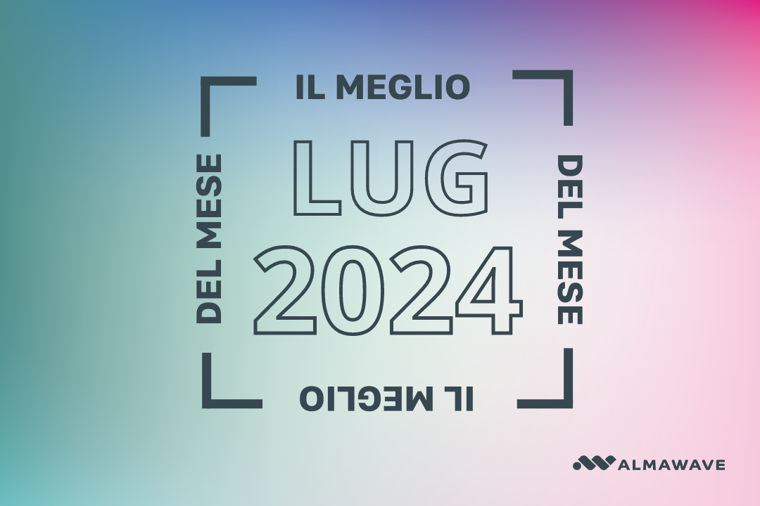 Il meglio del mese di Luglio