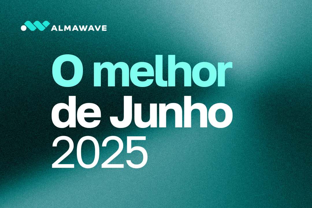 O melhor do mês de junho de 2025