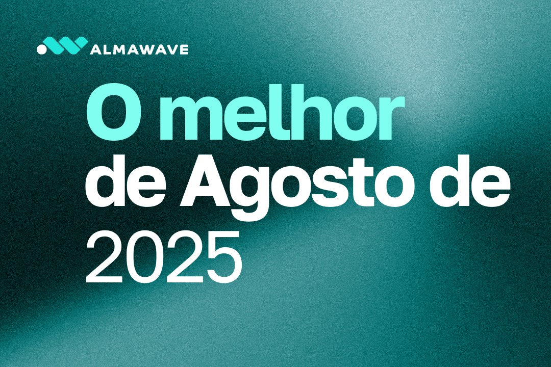 O melhor do mês de agosto de 2025